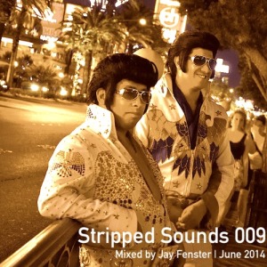 Stripped Sounds by Jay Fenster: Episode 009 - June 2014